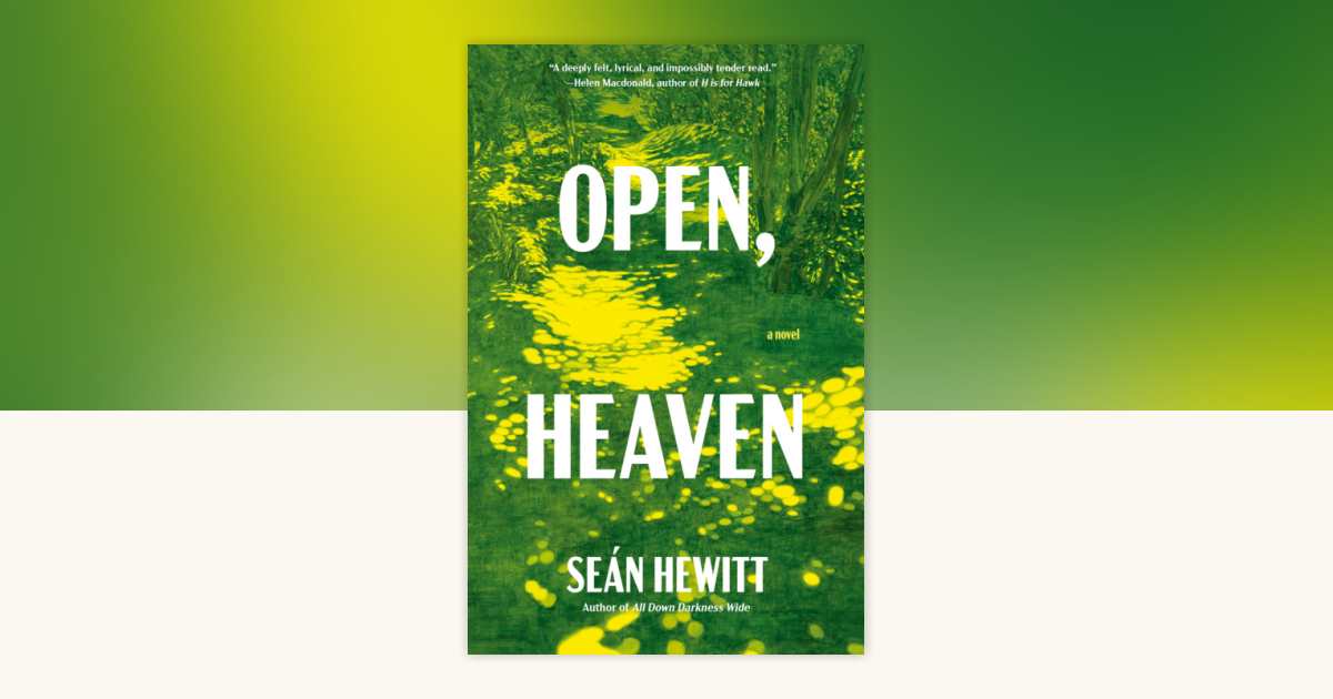 heaven Open, Heaven by Seán Hewitt: 9780593688847 | PenguinRandomHouse