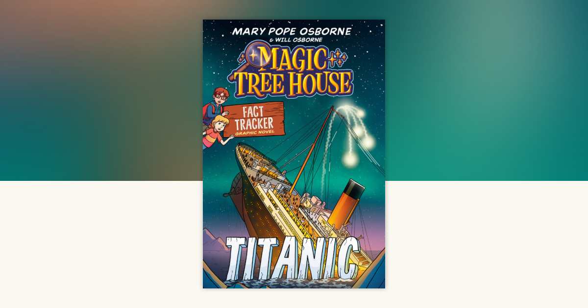 Magic Tree House Fact Tracker Graphic Novel: Titanic by Mary Pope
