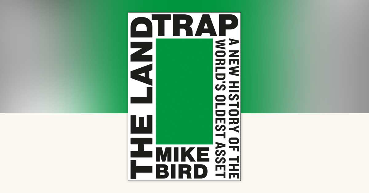 The Land Trap by Mike Bird: 9780593719718 | PenguinRandomHouse.com