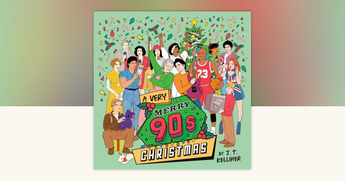 A Very Merry 90s Christmas by J. T. Kelliher: 9780593753200
