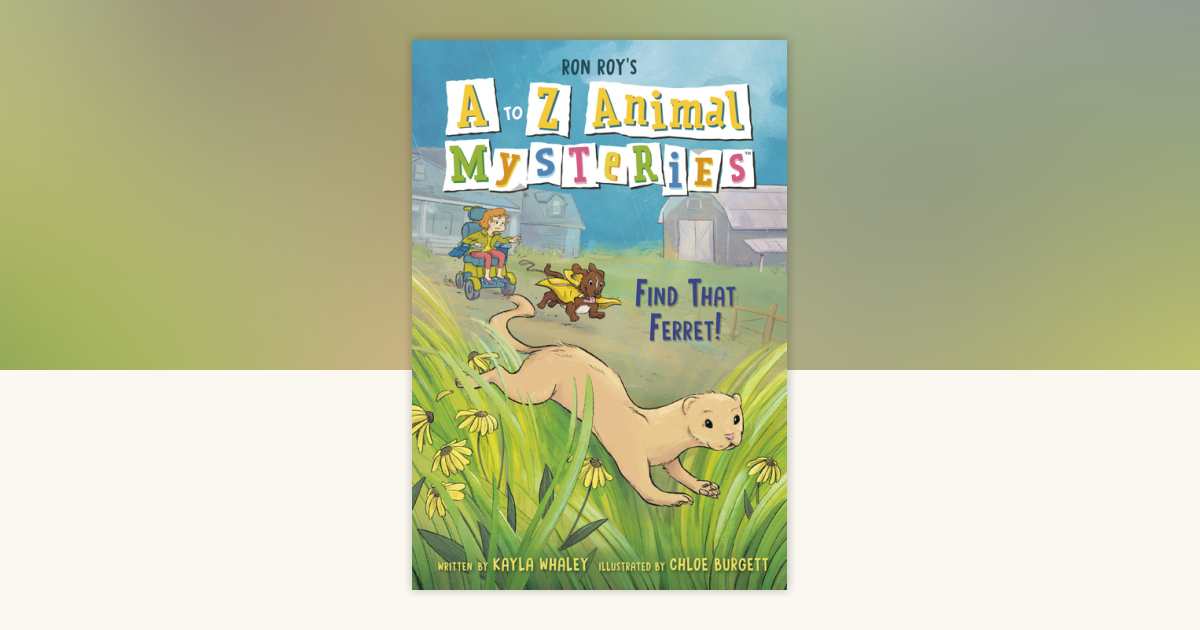 A to Z Animal Mysteries #6: Find That Ferret! by Ron Roy, Kayla Whaley ...
