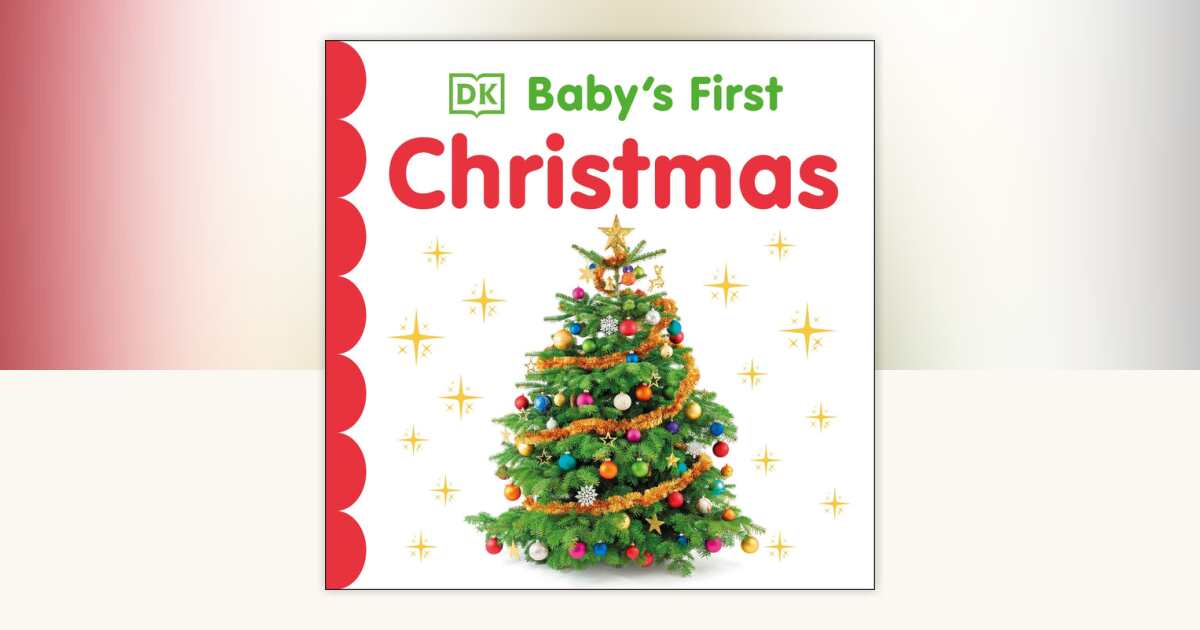 Baby's First Christmas by DK: 9780593843604 | PenguinRandomHouse.com: Books