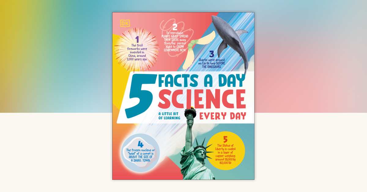 5 Facts a Day Science by DK: 9780593964521 | PenguinRandomHouse