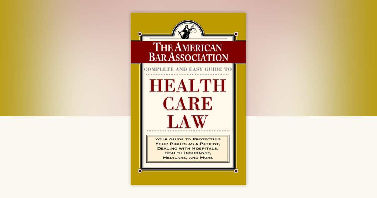 The ABA Complete and Easy Guide to Health Care Law by American Bar ...