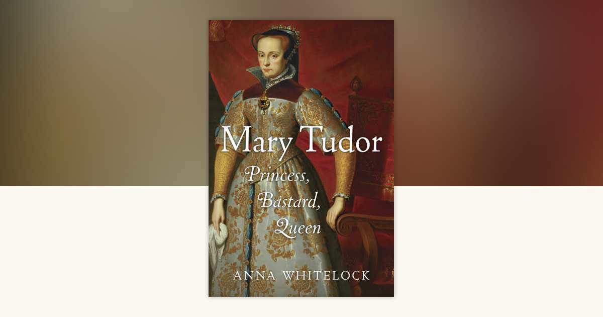 Mary Tudor by Anna Whitelock: 9780679603986 PenguinRandomHouse