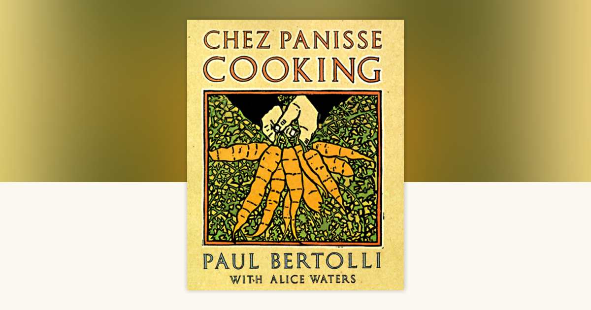 洋書| Chez Panisse Cooking Paul Bertolli Chez Panisse Cooking by Paul Bertolli, Alice Waters: 9780679755357