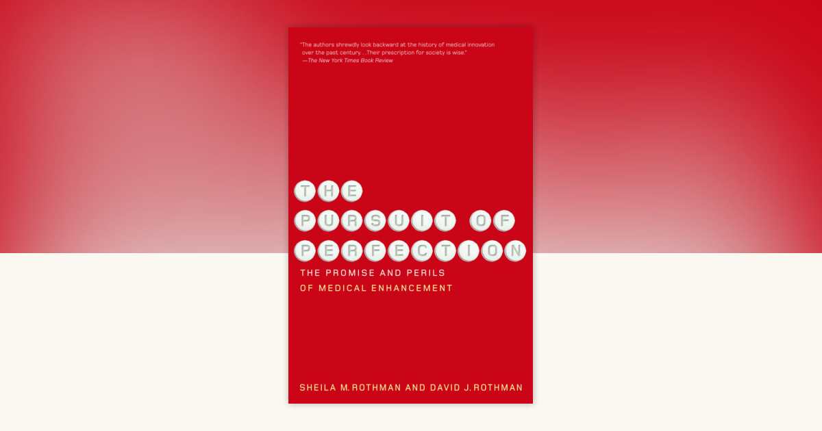 The Pursuit of Perfection by Sheila Rothman, David Rothman ...