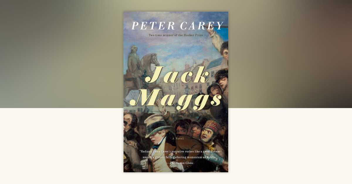 Jack Maggs by Peter Carey: 9780679760375 | PenguinRandomHouse.com: Books