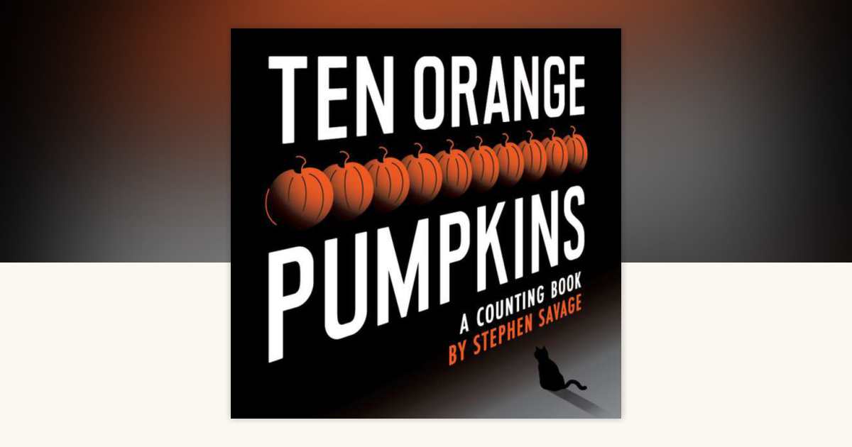 Ten Orange Pumpkins by Stephen Savage: 9780698142503
