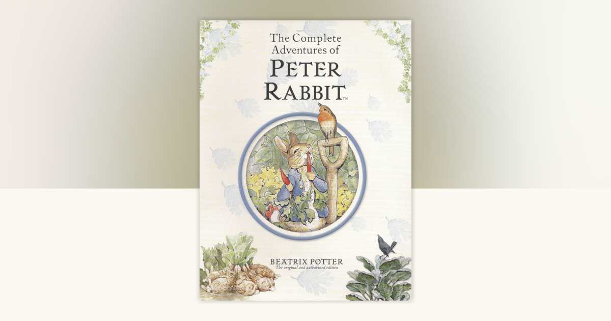 The Complete Adventures of Peter Rabbit R/I by Beatrix