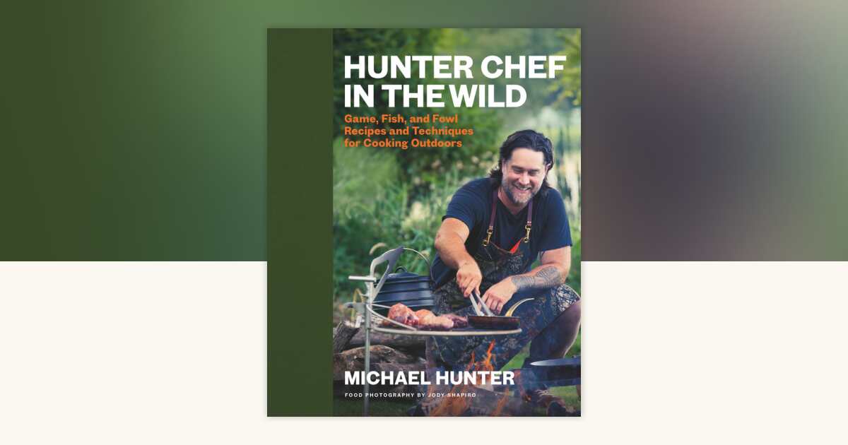 Hunter Chef in the Wild by Michael Hunter: 9780735244511 ...