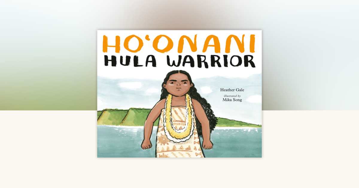 Ho'onani Hula Warrior by Heather Gale 9780735264496
