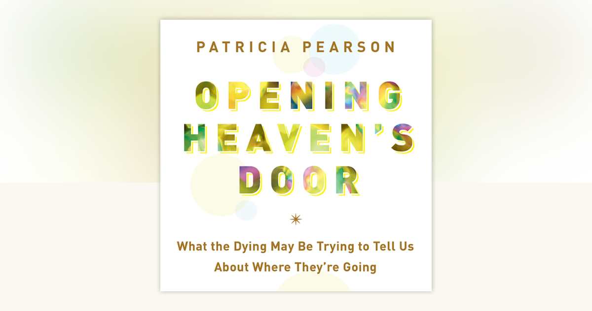 Opening Heaven's Door by Patricia Pearson: 9780735282162