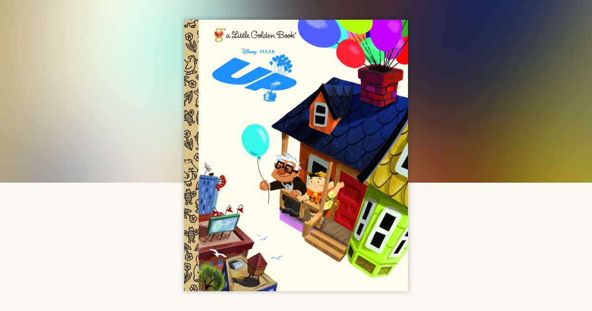 Up (Disney/Pixar Up): 9780736425810 | PenguinRandomHouse.com