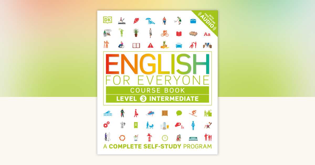 English for Everyone: Level 3: Intermediate, Course Book by DK