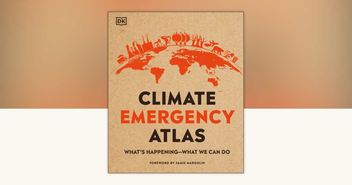 Climate Emergency Atlas by Dan Hooke: 9780744037456 ...