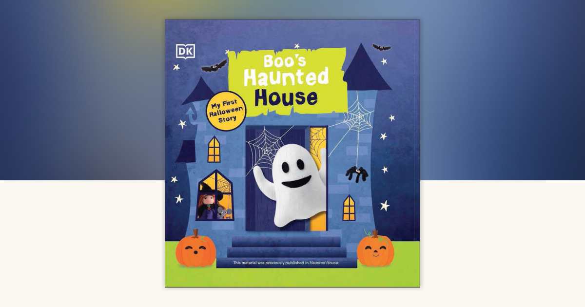 Boo's Haunted House by DK: 9780744056761 | PenguinRandomHouse.com: Books