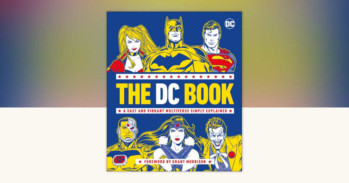 The DC Book by Stephen Wiacek: 9780744058567 | PenguinRandomHouse.com ...
