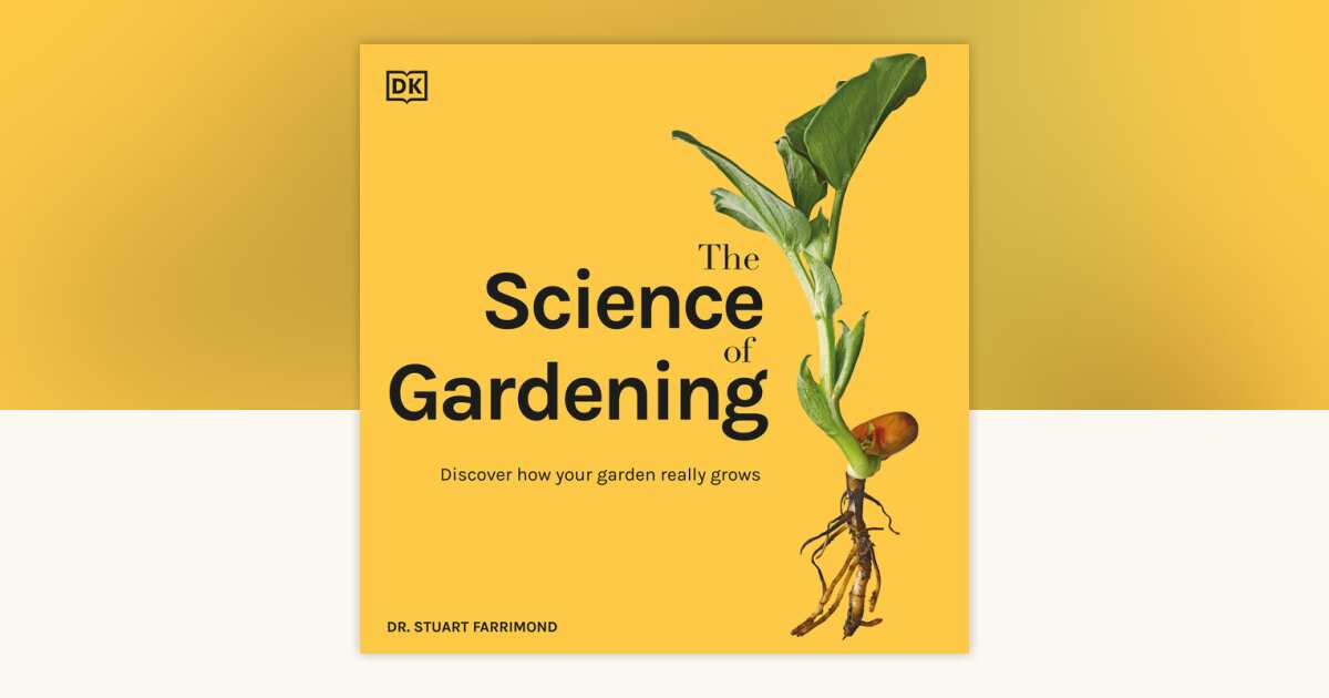 The Science of Gardening by Dr. Stuart Farrimond: 9780744086669 ...