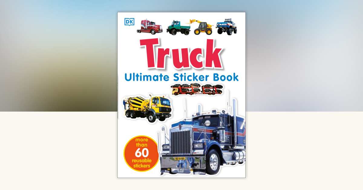 Ultimate Sticker Book: Truck by DK: 9780756602390 | PenguinRandomHouse ...