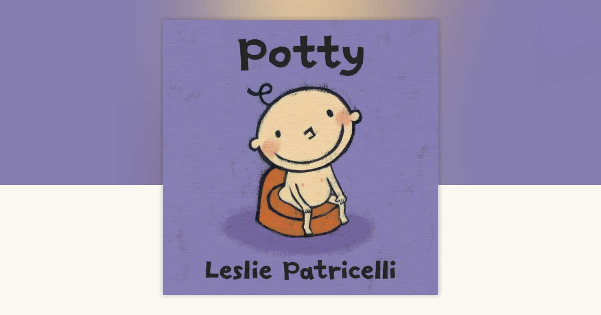Potty by Leslie Patricelli: 9780763644765 | PenguinRandomHouse.com