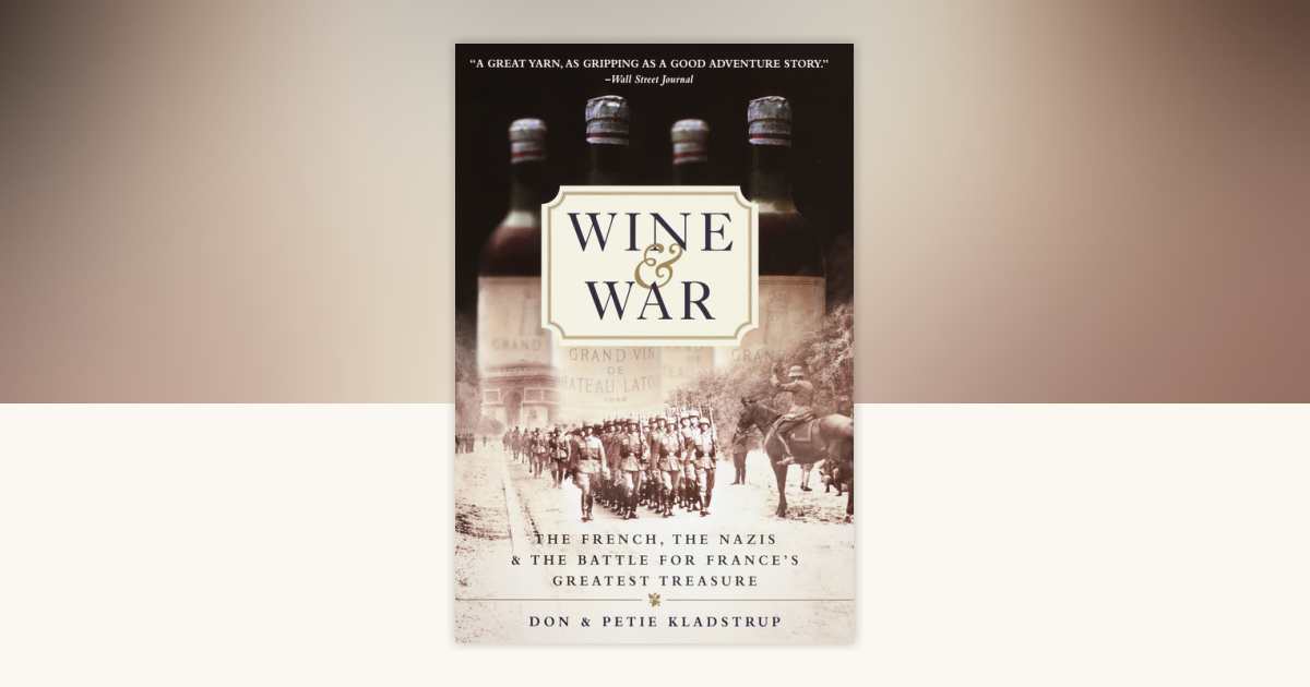 Wine and War by Donald Kladstrup, Petie Kladstrup: 9780767904483