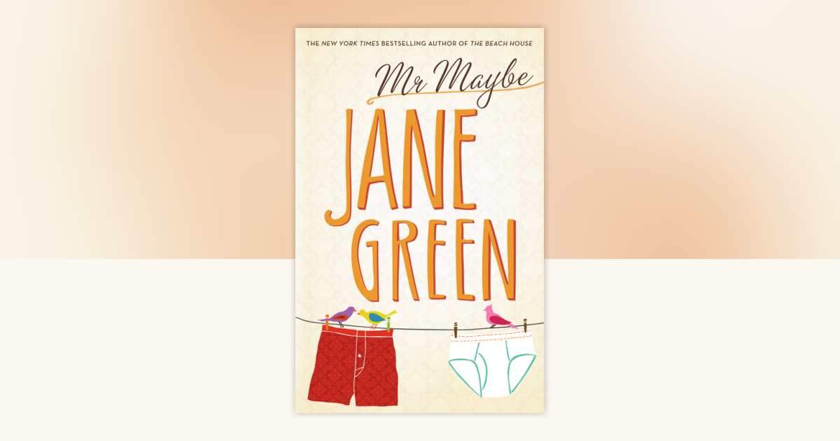 Mr. Maybe by Jane Green: 9780767905206 | PenguinRandomHouse.com: Books