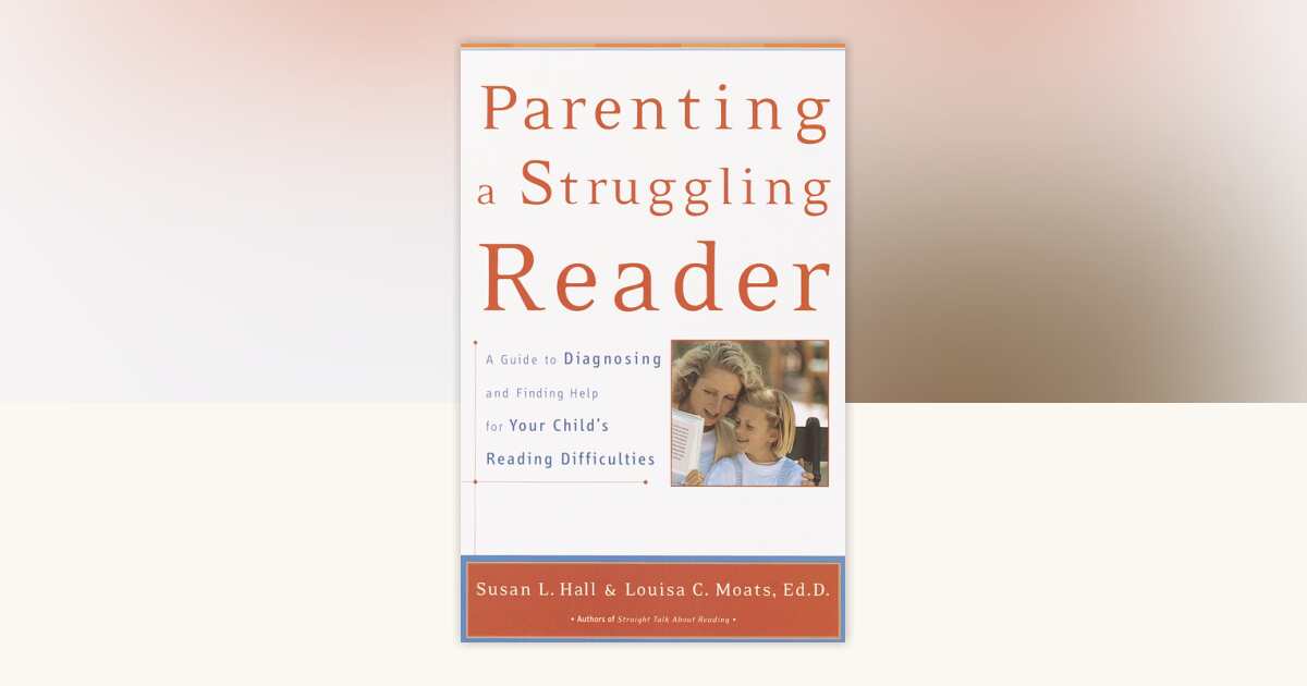 Parenting a Struggling Reader by Susan Hall, Louisa Moats ...