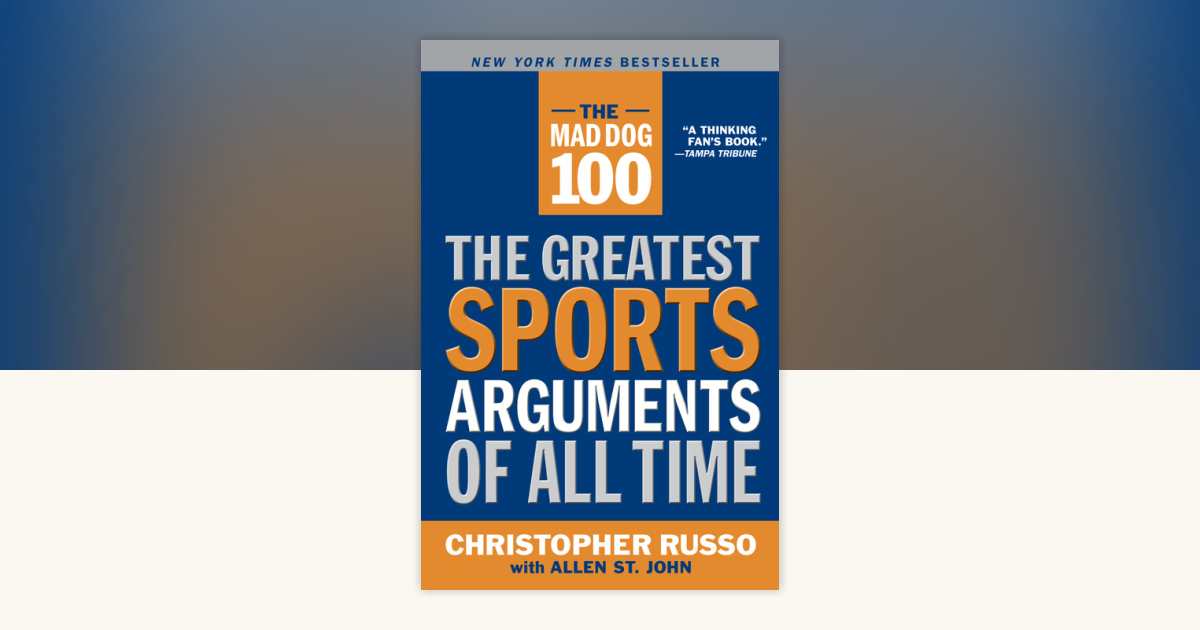 The Mad Dog 100 by Chris Russo, Allen St. John: 9780767914628
