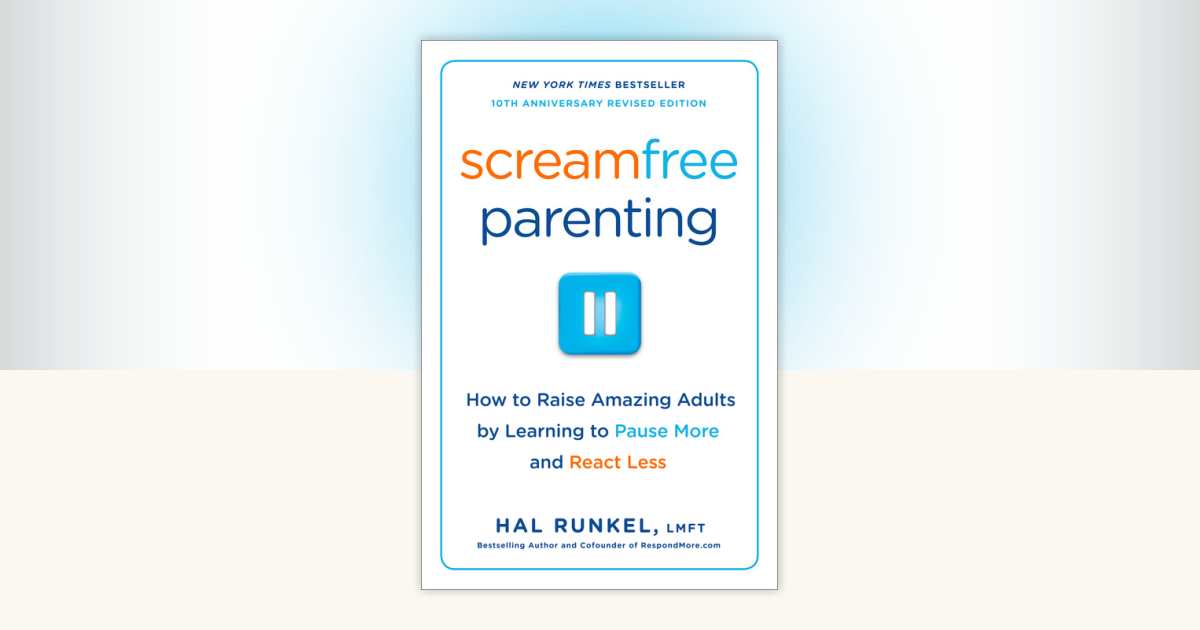 Screamfree Parenting, 10th Anniversary Revised Edition by Hal Runkel
