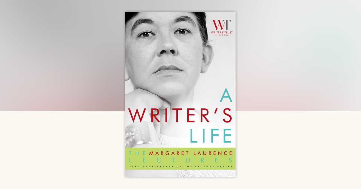A Writer's Life by The Writers' Trust of Canada: 9780771089282 ...