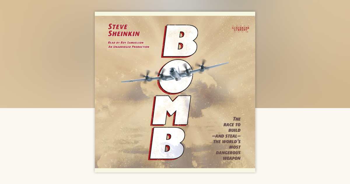 Bomb by Steve Sheinkin: 9780804122191 | PenguinRandomHouse.com: Books