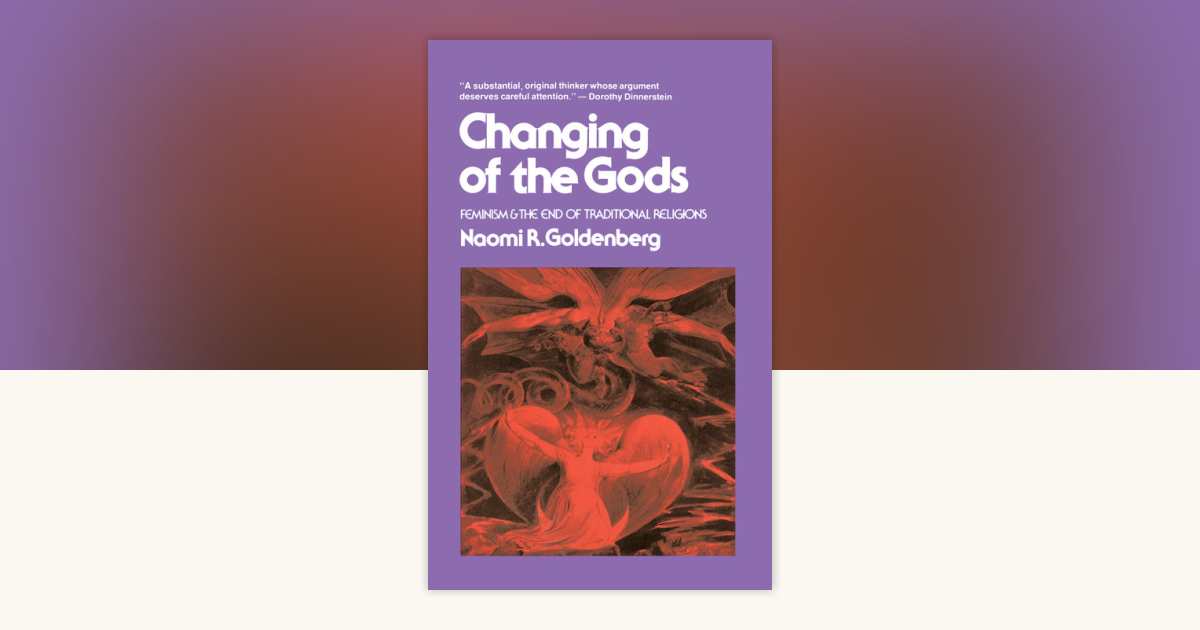 Changing of The Gods by Naomi Goldenberg: 9780807011119 ...