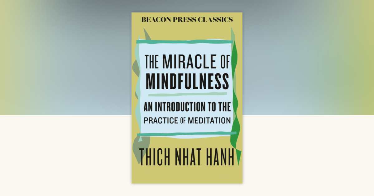 Image showcasing The Miracle of Mindfulness by Thich Nhat Hanh: 9780807018842 ...