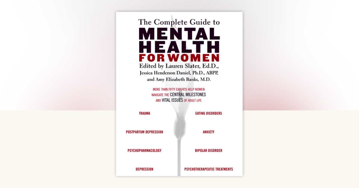 The Complete Guide to Mental Health for Women: 9780807029251 ...
