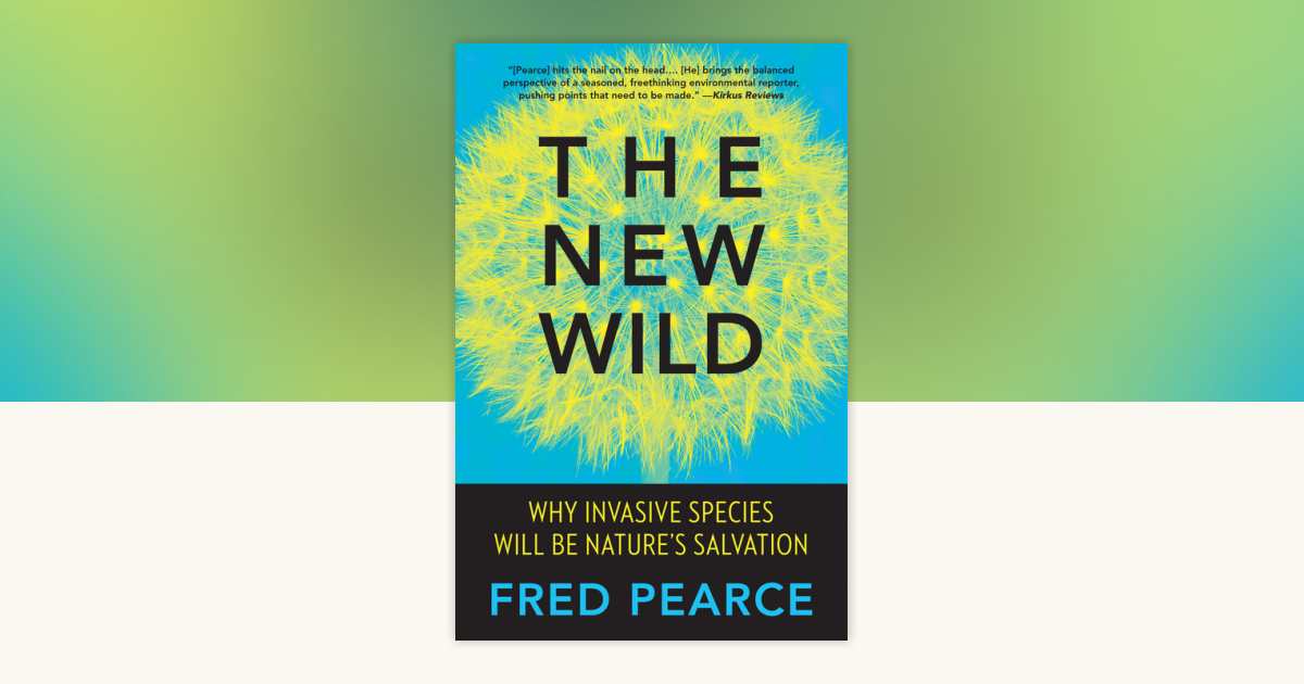 The New Wild by Fred Pearce: 9780807039557 | PenguinRandomHouse