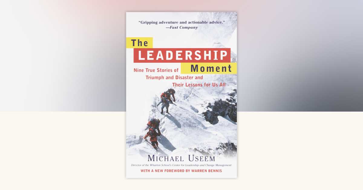 The Leadership Moment by Michael Useem: 9780812932300 ...