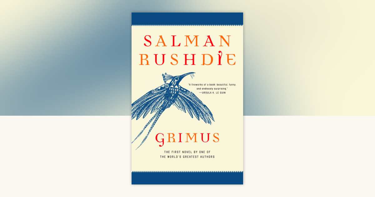 Grimus by Salman Rushdie: 9780812969993 | PenguinRandomHouse.com: Books