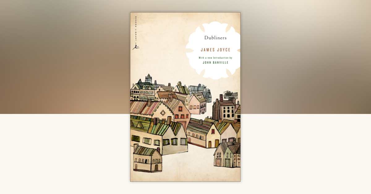 洋書 Backgrounds for Joyce's Dubliners Dubliners by James Joyce: 9780812983012 | PenguinRandomHouse