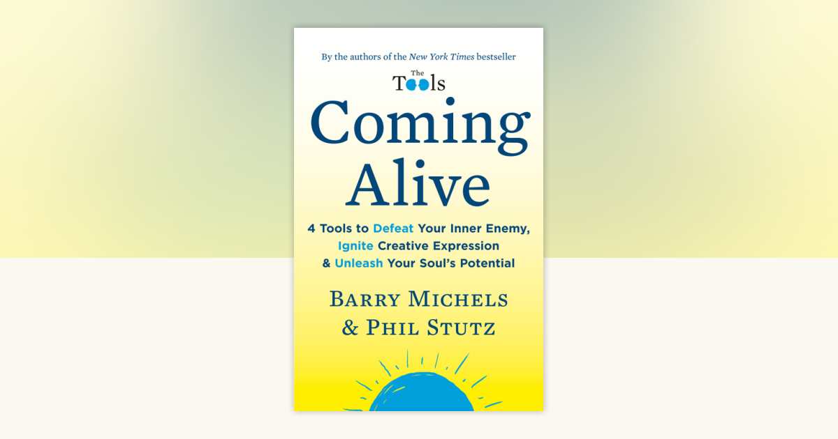 Coming Alive by Barry Michels, Phil Stutz: 9780812984545 ...