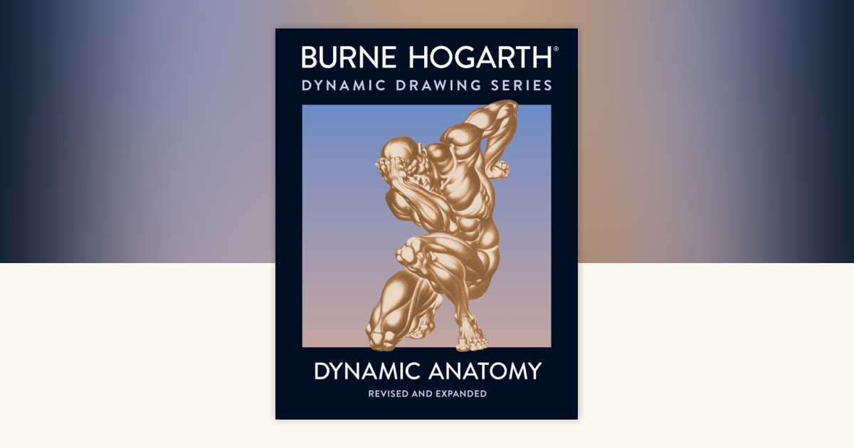 Dynamic Anatomy by Burne Hogarth: 9780823015528