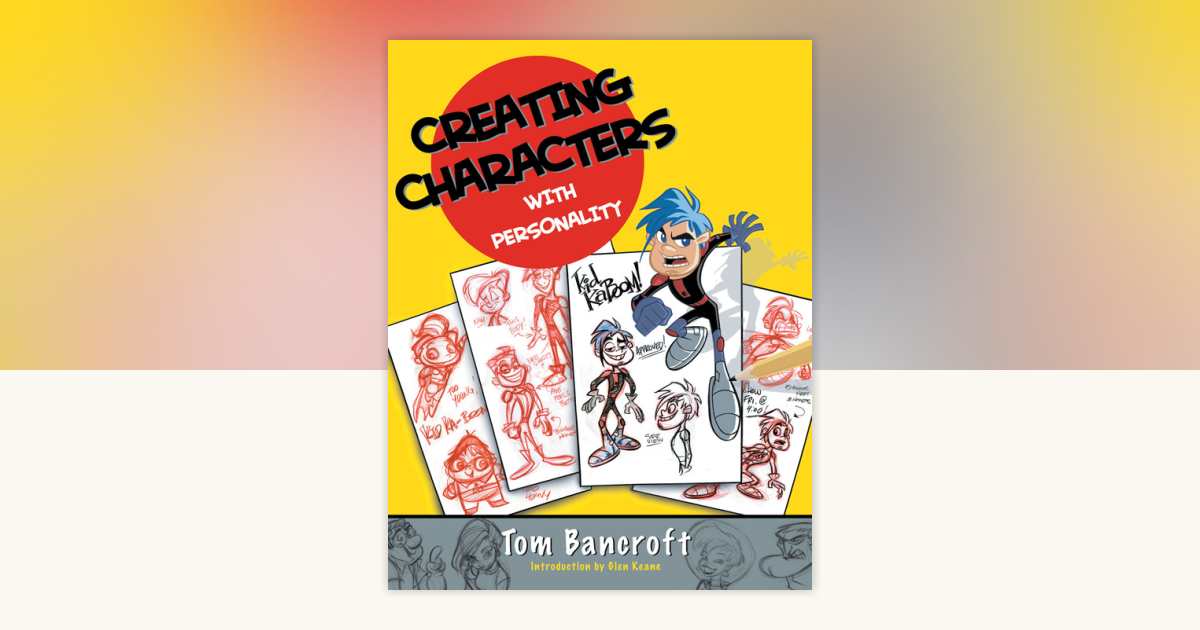 Creating Characters with Personality by Tom Bancroft: 9780823023493 ...