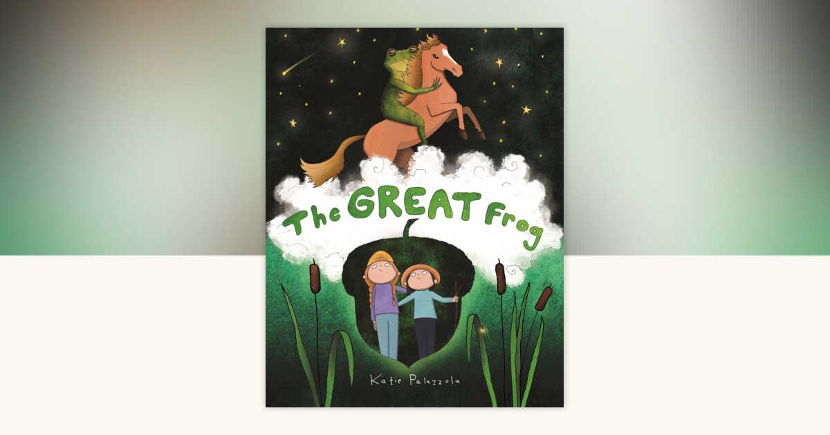 The Great Frog by Katie Palazzola: 9780823459780 
