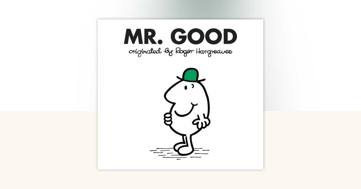 Mr. Good by Roger Hargreaves: 9780843133349 | PenguinRandomHouse.com: Books