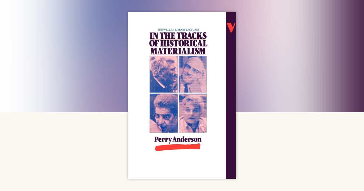 In the Tracks of Historical Materialism by Perry Anderson ...