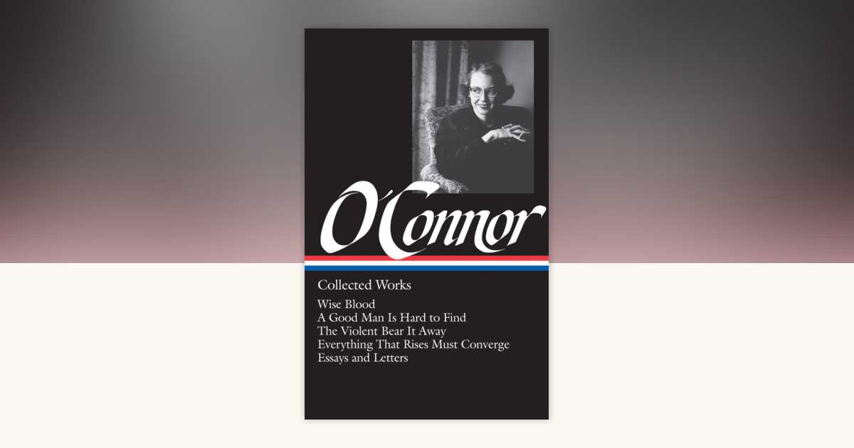 Flannery O'Connor: Collected Works (LOA #39) by Flannery O