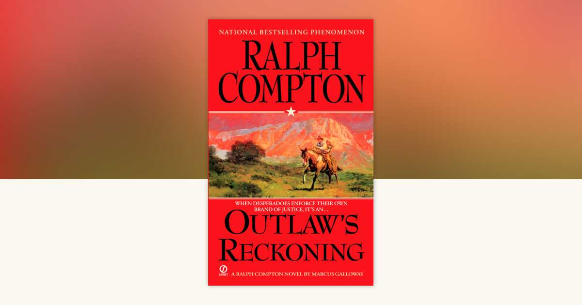 Ralph Compton Outlaw's Reckoning by Ralph Compton, Marcus Galloway ...