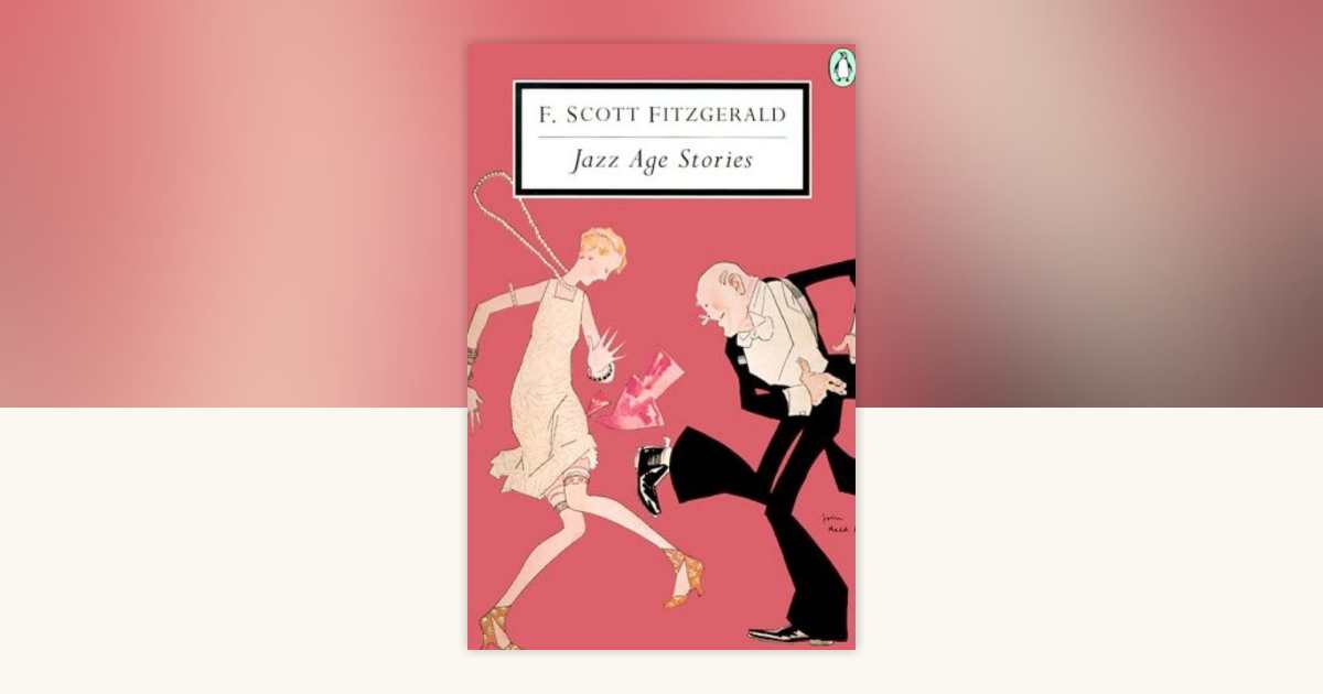 Jazz Age Stories by F. Scott Fitzgerald: 9781101200018