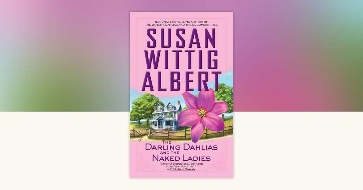 The Darling Dahlias and the Naked Ladies by Susan Wittig