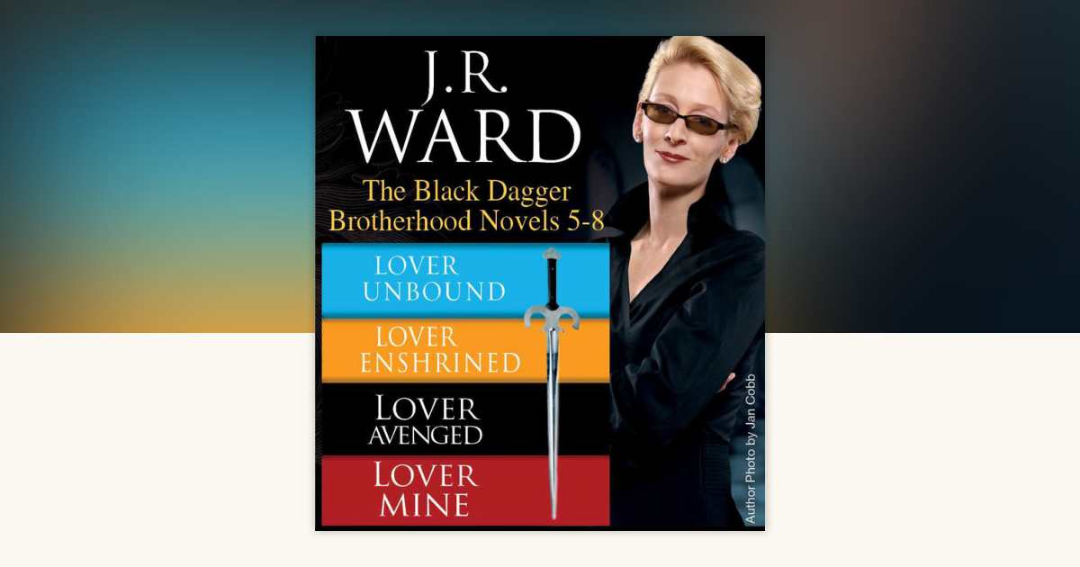 J.R. Ward The Black Dagger Brotherhood Novels 5-8 by J.R. Ward